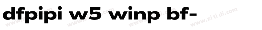 dfpipi w5 winp bf字体转换